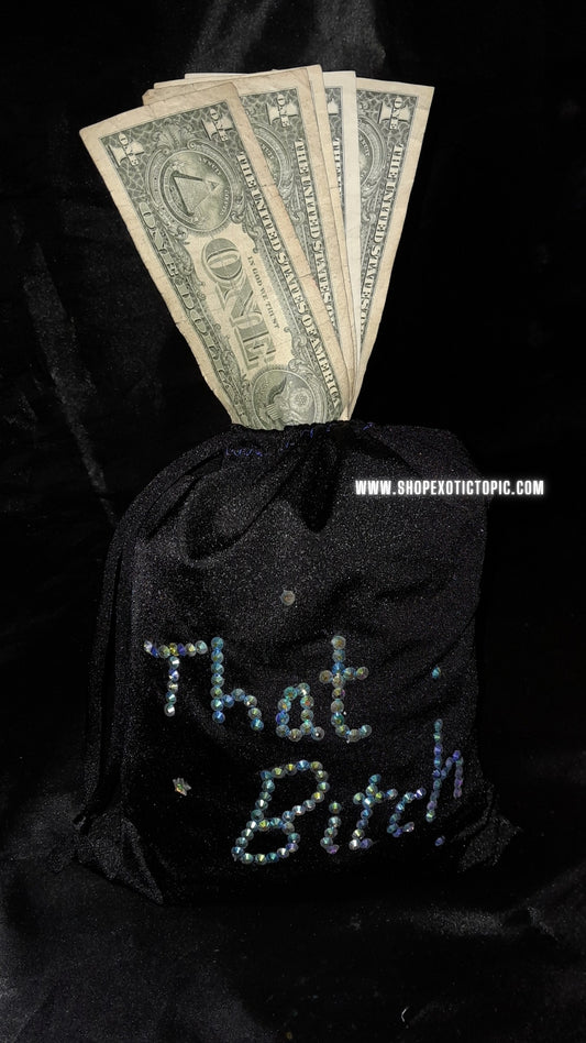 "THAT BITCH " BLACK MONEY BAG